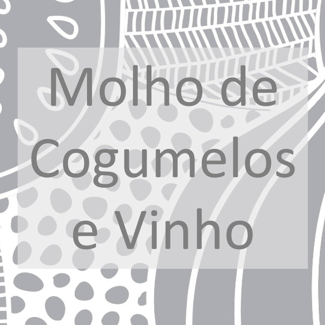 MOLHO DE COGUMELOS E VINHO